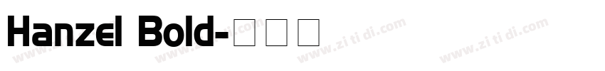 Hanzel Bold字体转换